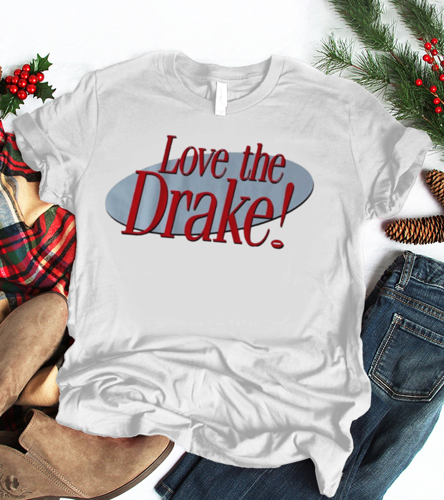 Love The Drake Maye In New England The Drake Maye Is Good T-Shirt