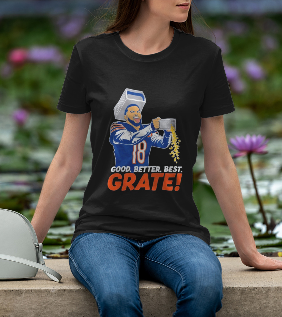 Caleb Williams Good Better Best Grate Chicago Bears Football Cheesy Grater T-Shirt