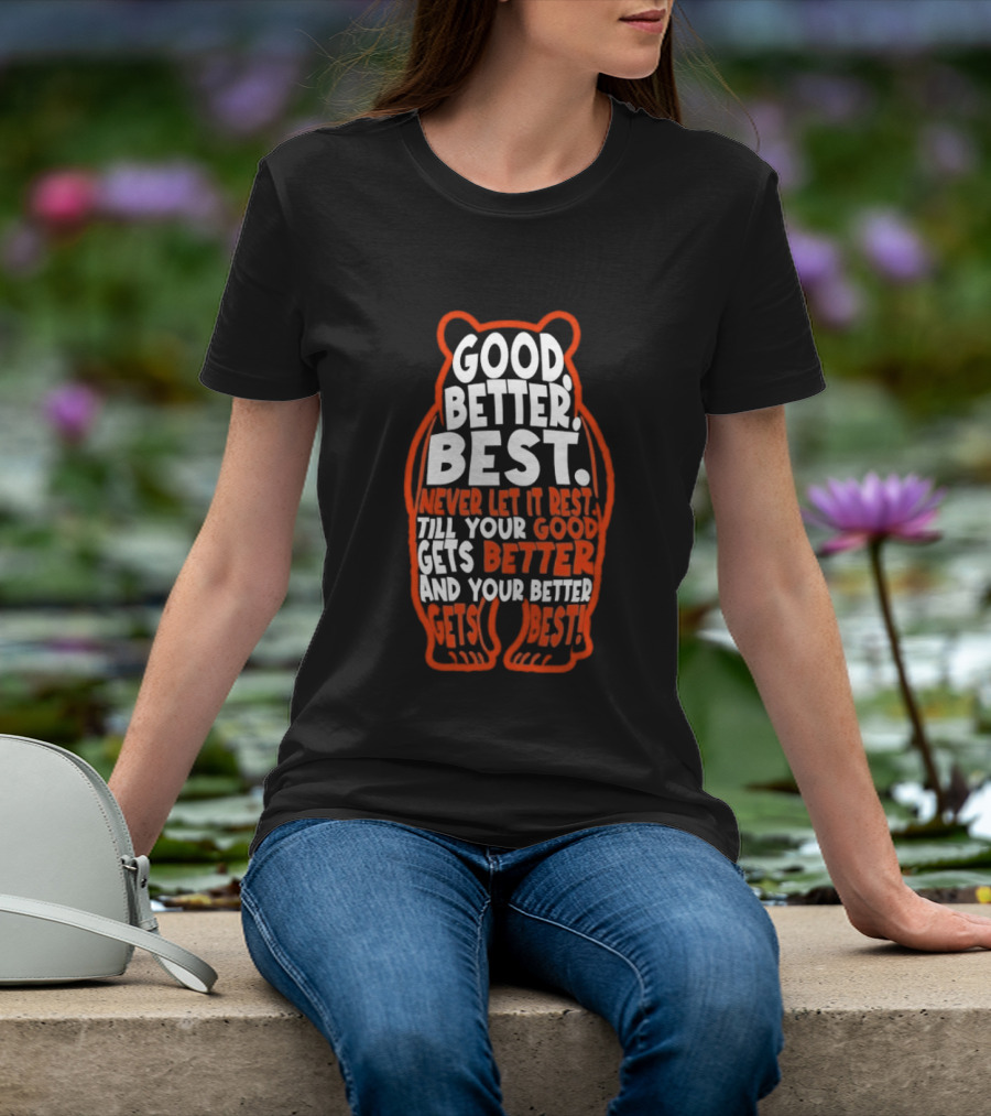 Good Better Best Bears Never Let It Rest Sports Football Motivational T-Shirt