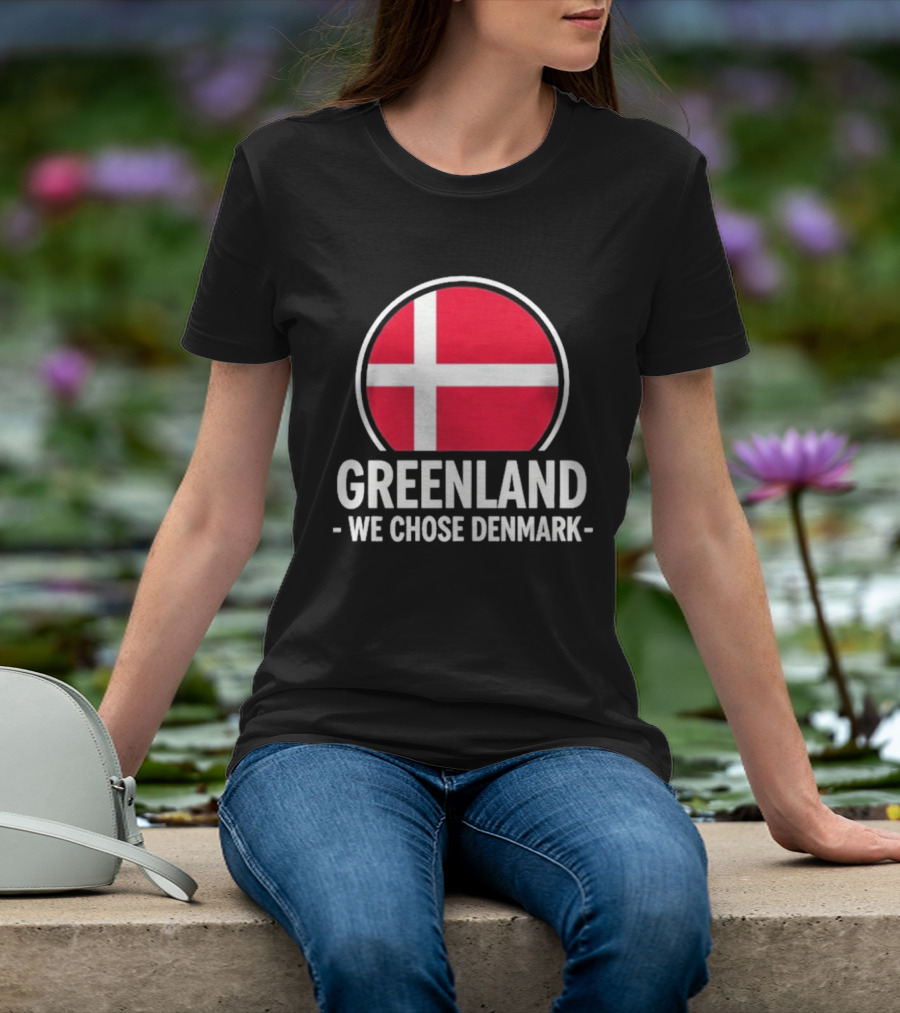 Greenland We Chose Denmark Danish Flag Circle T-Shirt