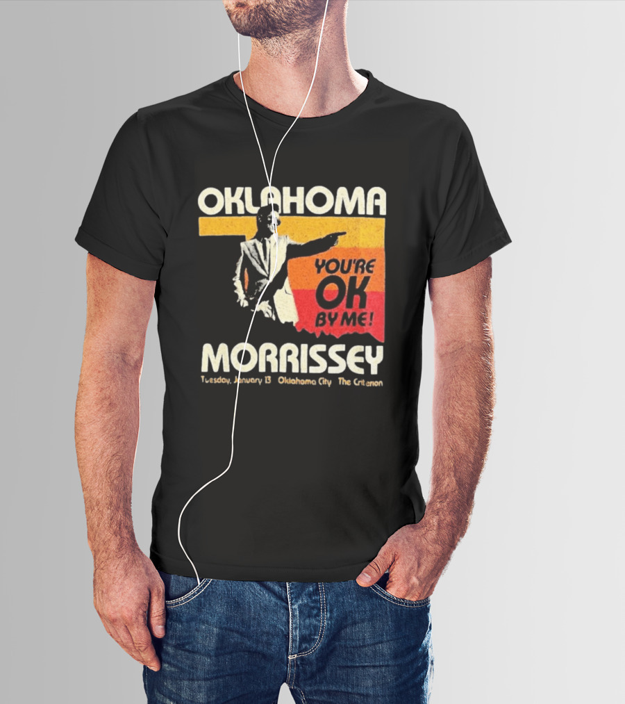 Oklahoma Morrissey January 13 2026 You're OK By Me Oklahoma City The Criterion T-Shirt