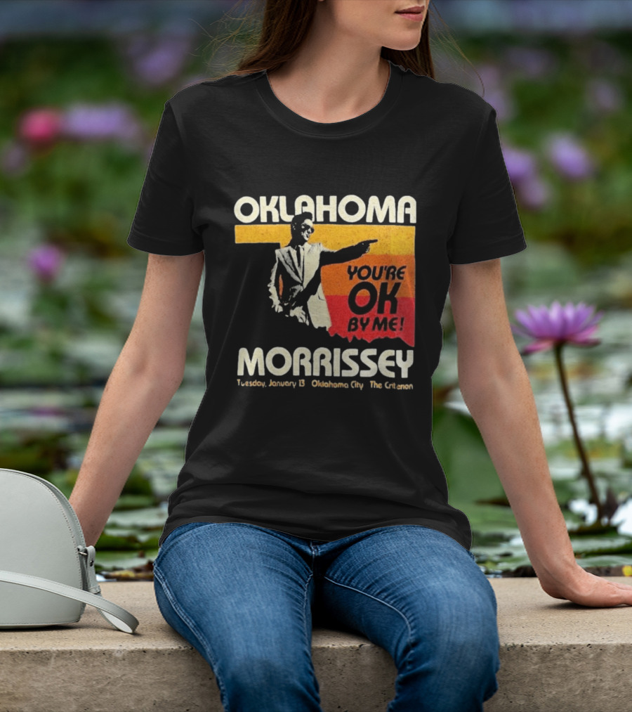 Oklahoma Morrissey January 13 2026 You're OK By Me Oklahoma City The Criterion T-Shirt