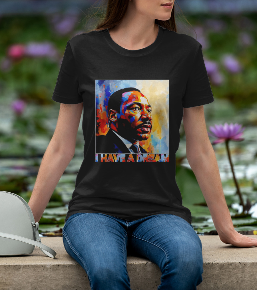 Black History Month Martin Luther King I Have A Dream T-Shirt
