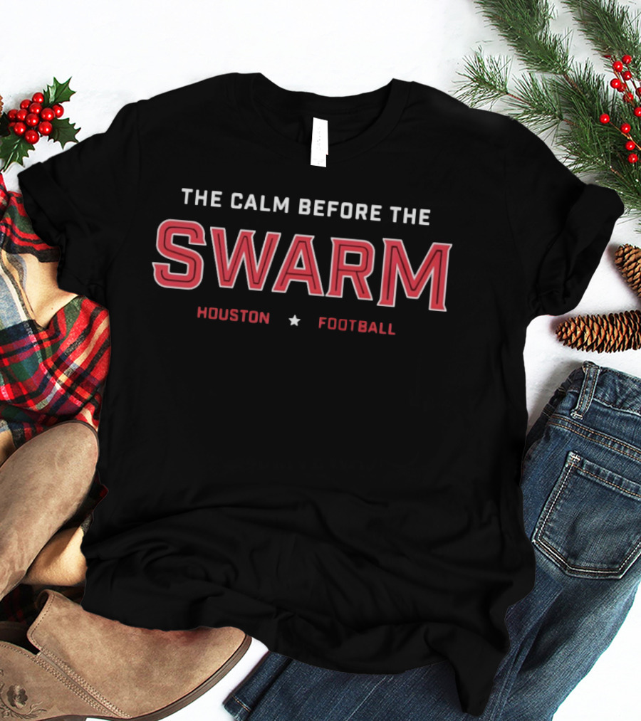 The Calm Before The Swarm Houston Football T-Shirt