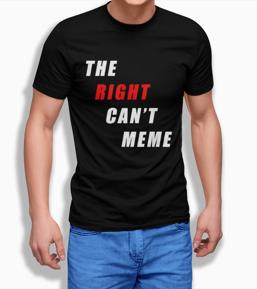 The Right Can't Meme T-Shirt