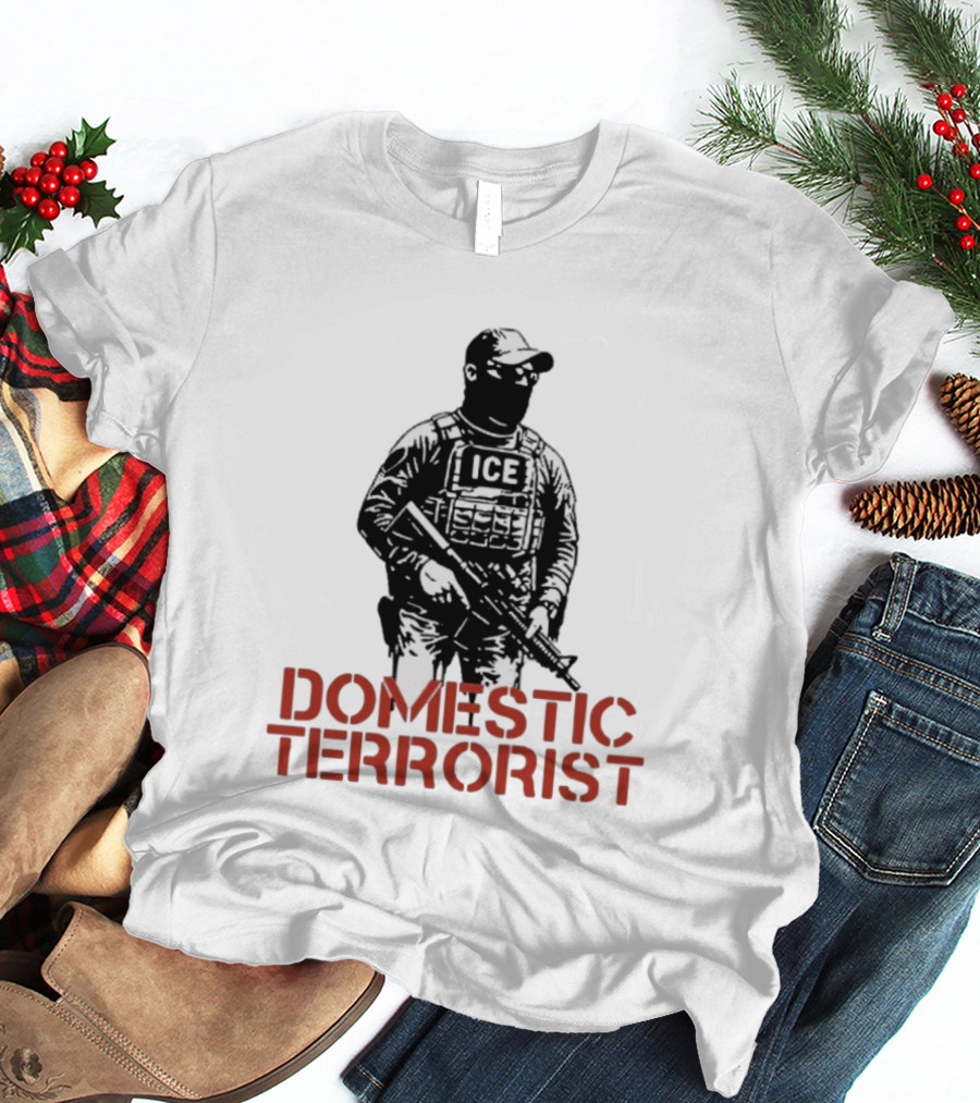 Domestic Terrorist ICE Abolish Now T-Shirt