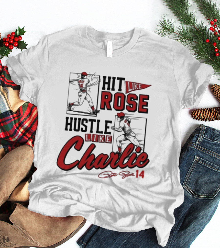 Pete Rose Hit Like Rose Hustle Like Charlie Signature Retro Baseball T-Shirt