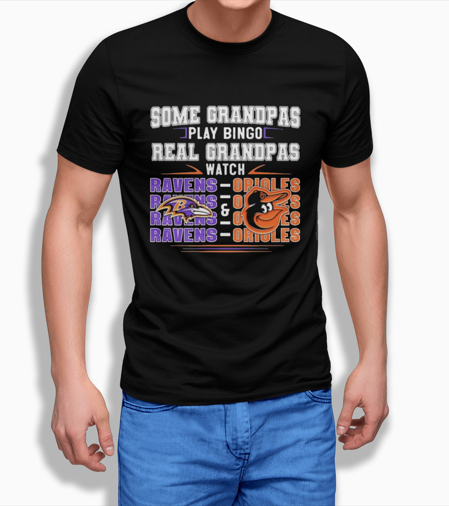 Some Grandpas Play Bingo Real Grandpas Ravens Orioles T-Shirt
