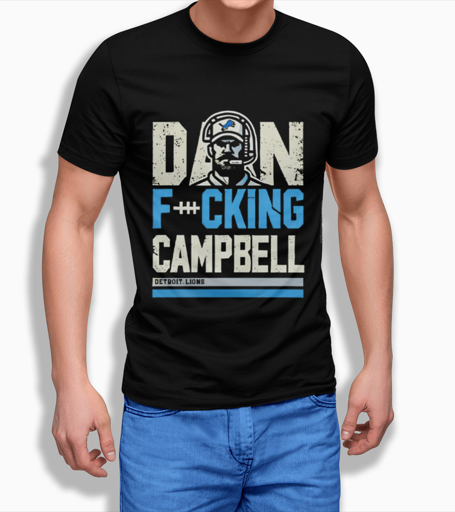 Dan F**king Campbell Detroit Lions T-Shirt