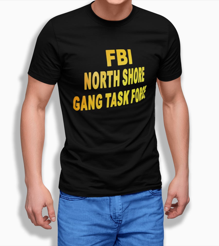 FBI North Shore Gang Task Force T-Shirt