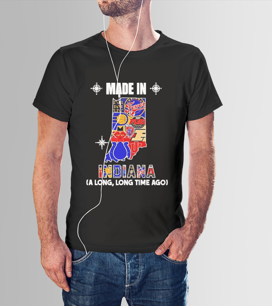 Made In Indiana Sports Team Mashup A Long Long Time Ago T-Shirt