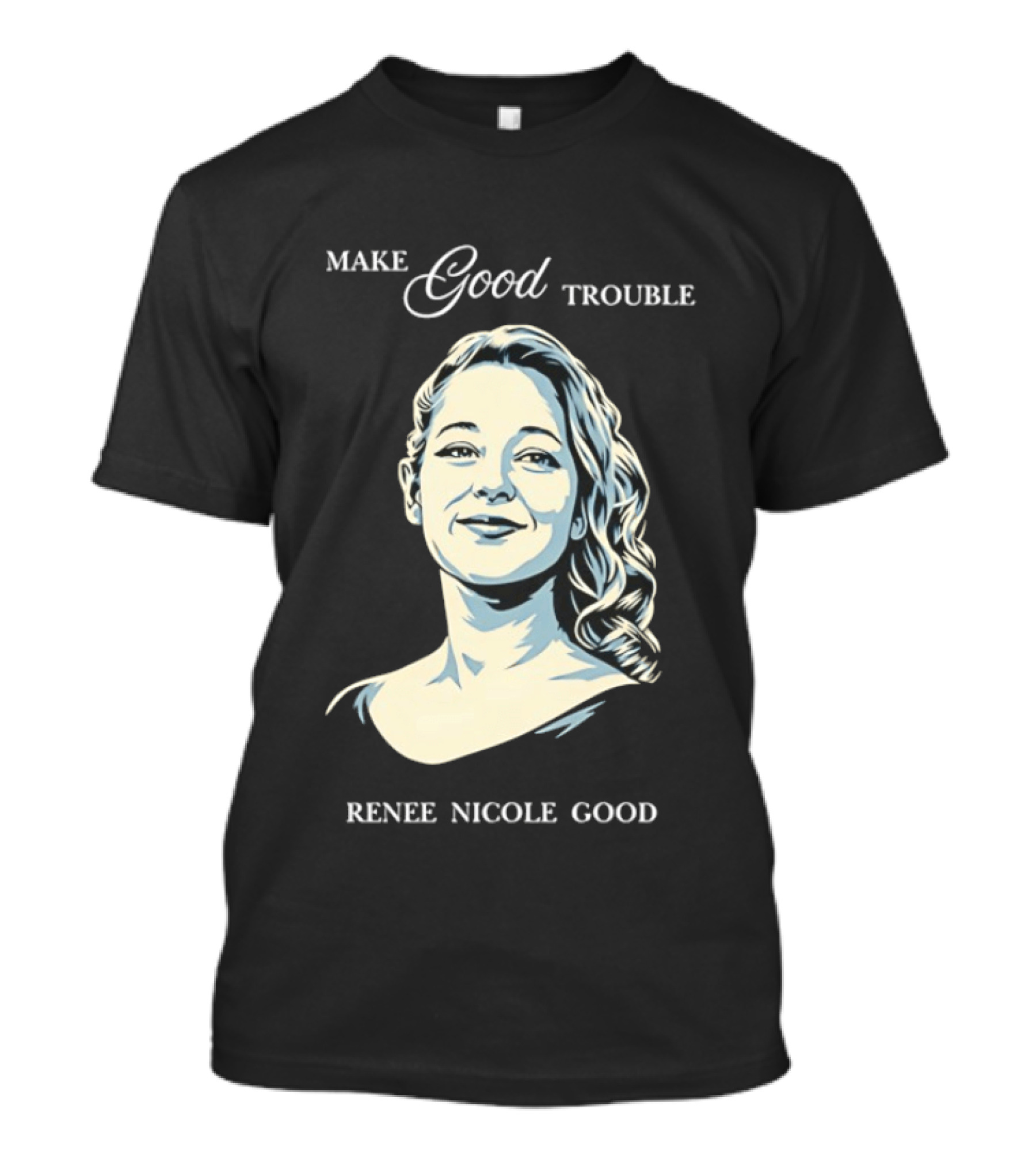 Make Good Trouble Renee Nicole Good T-Shirt