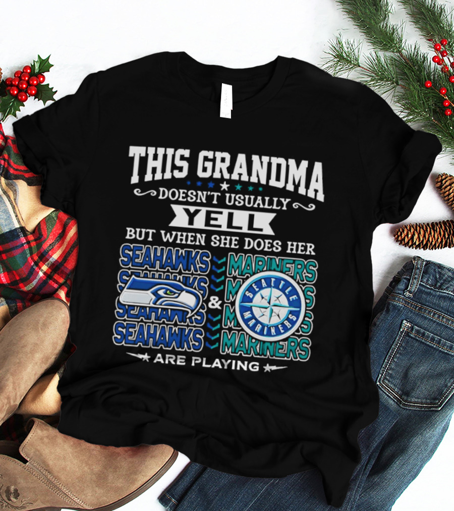 Seattle Seahawks Mariners Grandma Yell Are Playing T-Shirt