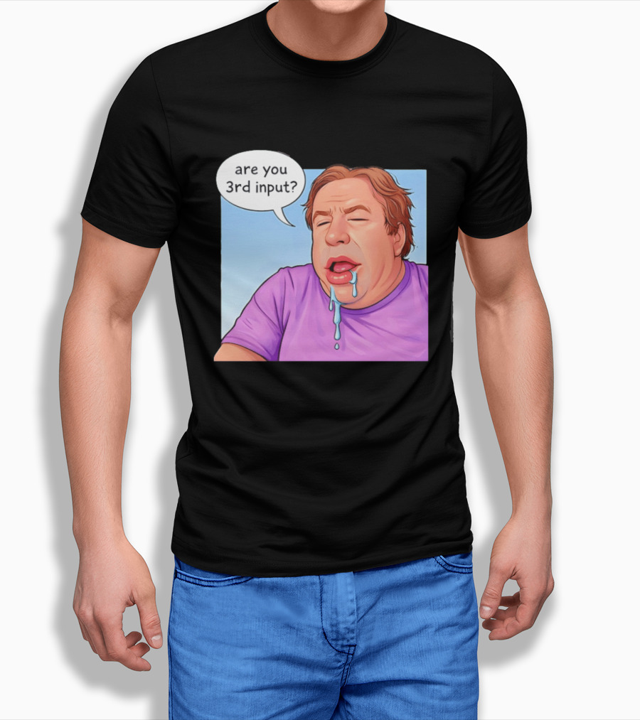 Are You 3rd Input Meme Spew T-Shirt