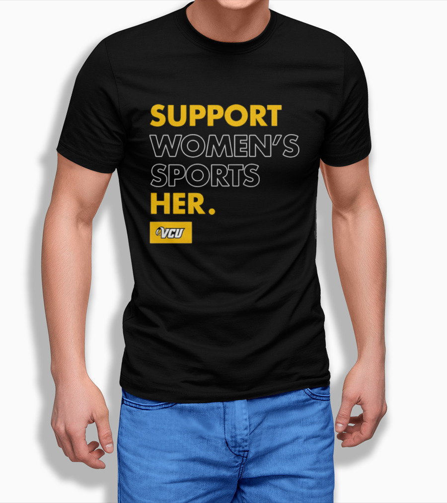 Support Women's Sports VCU Her T-Shirt