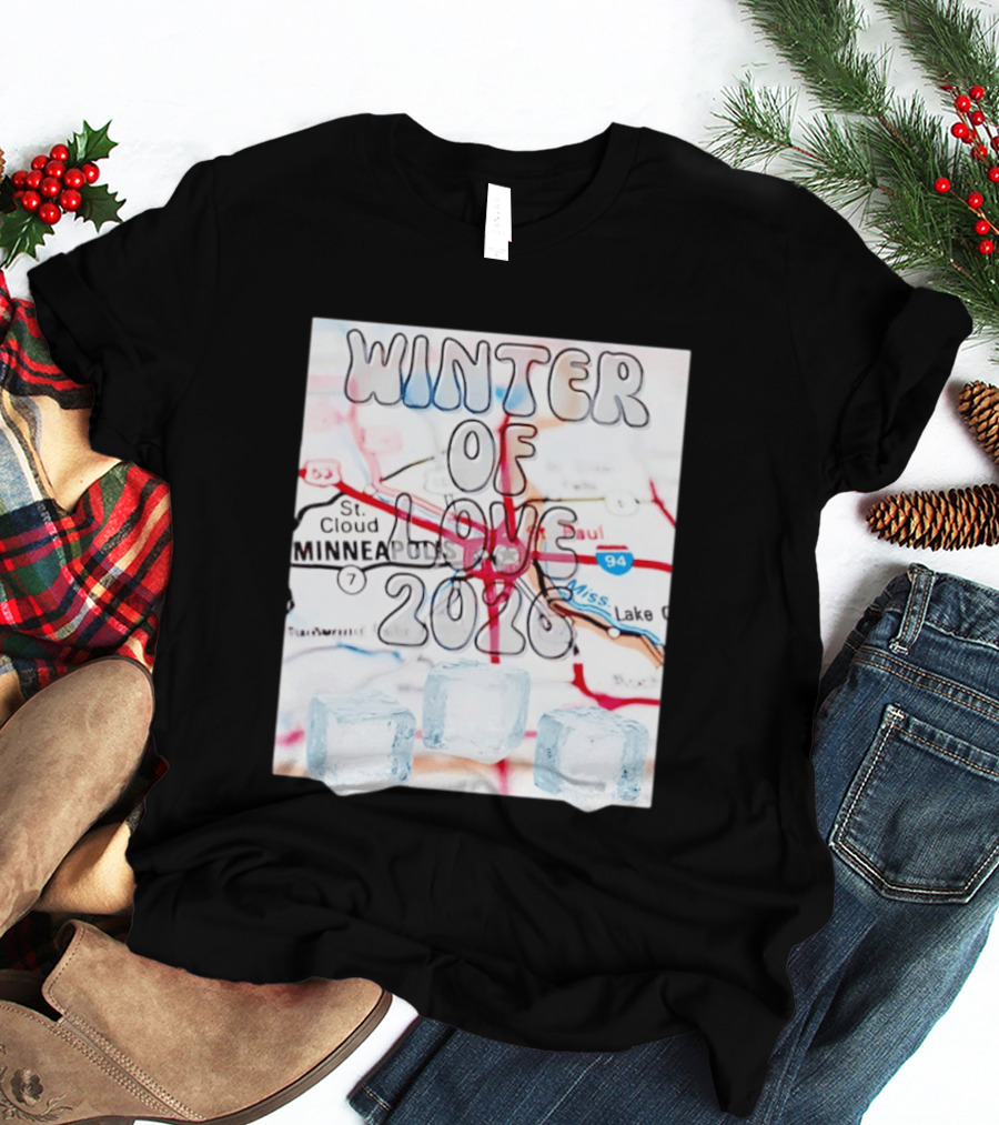 Winter Of Love 2026 Minneapolis Ice Map 94 7 T-Shirt