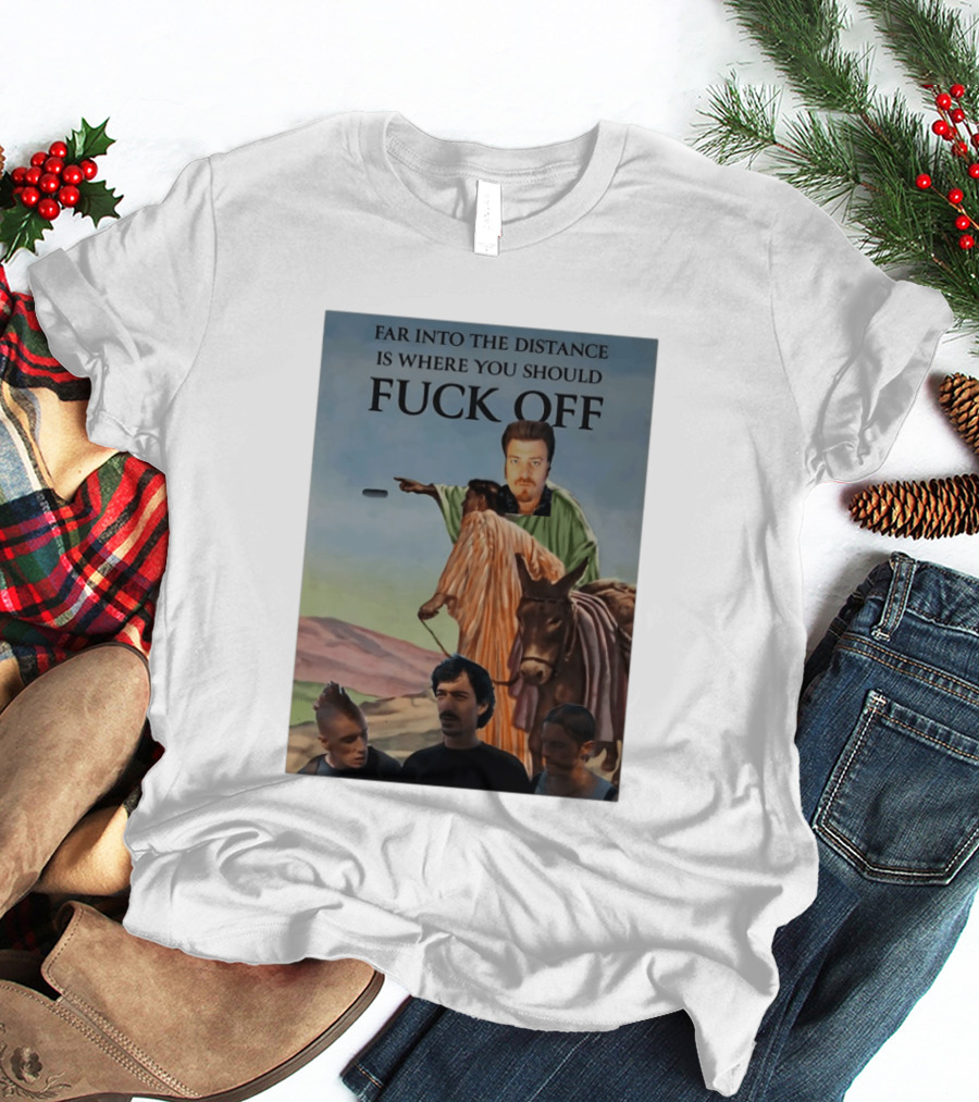 Far Into The Distance Is Where You Should Fuck Off 80s Style Mashup T-Shirt