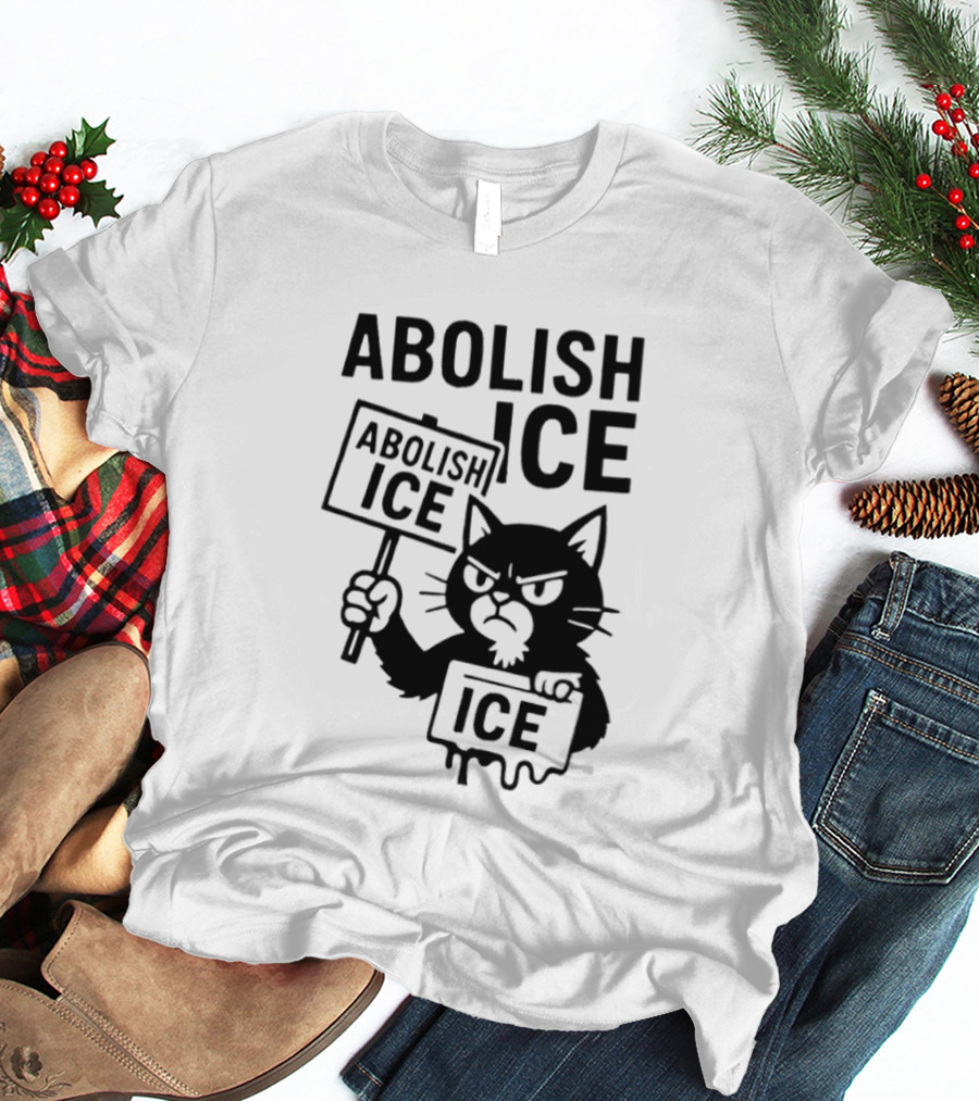 Grumpy Black Cat Holding Abolish Ice Sign Protest Message T-Shirt