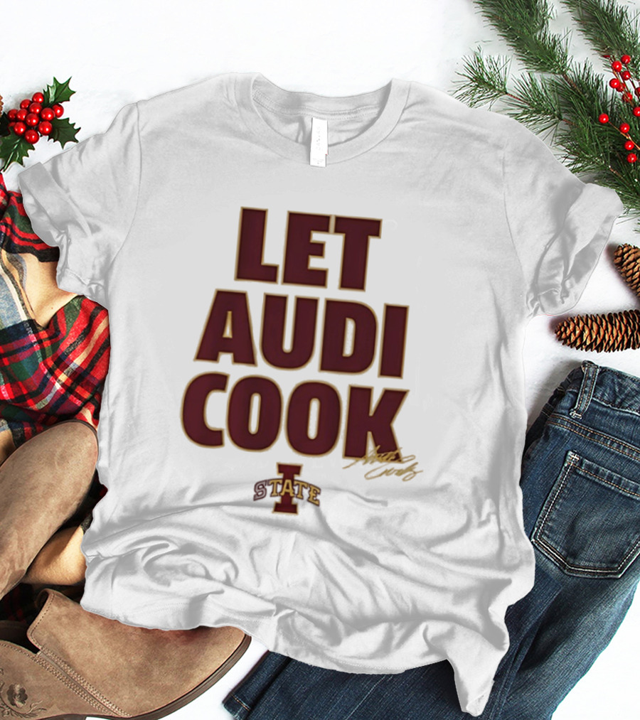 Iowa State Cyclones Let Audi Cook Signature I State T-Shirt