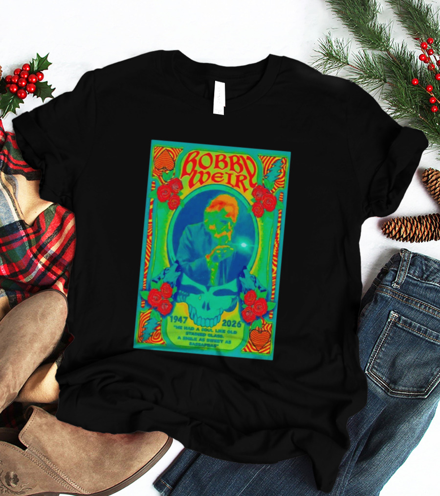 Bobby Weir Memorial 1947 2026 He Had A Soul Like Old Stained Glass Psychedelic Skull Roses T-Shirt