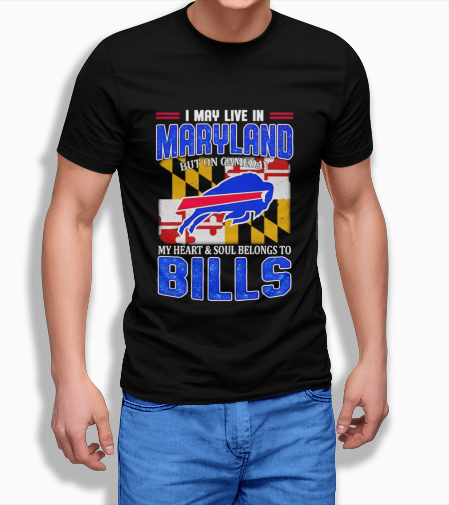 Maryland Resident Heart And Soul Belongs To Buffalo Bills Gameday T-Shirt