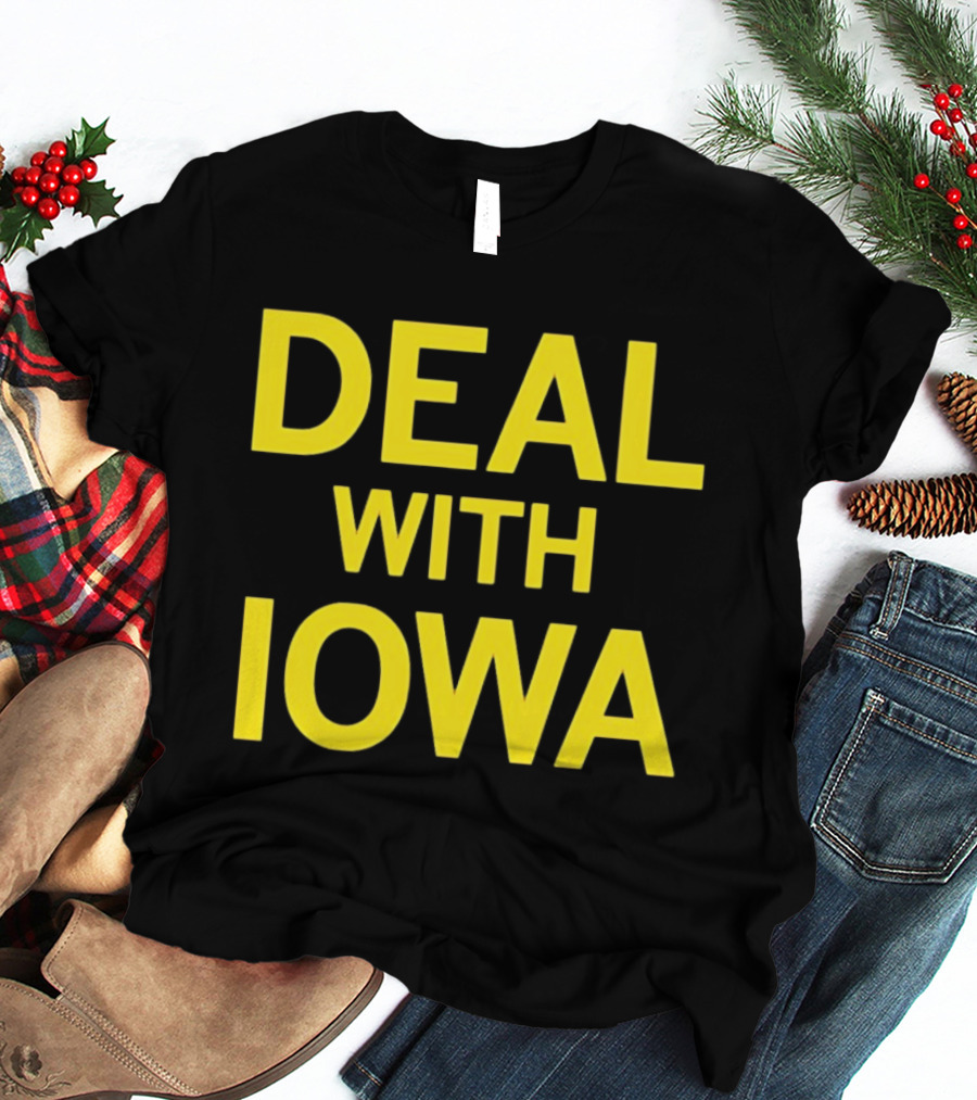 Deal With Iowa T-Shirt