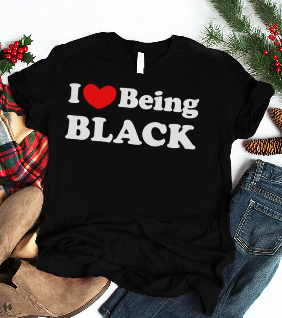 I Love Being Black Empowering Expression T-Shirt