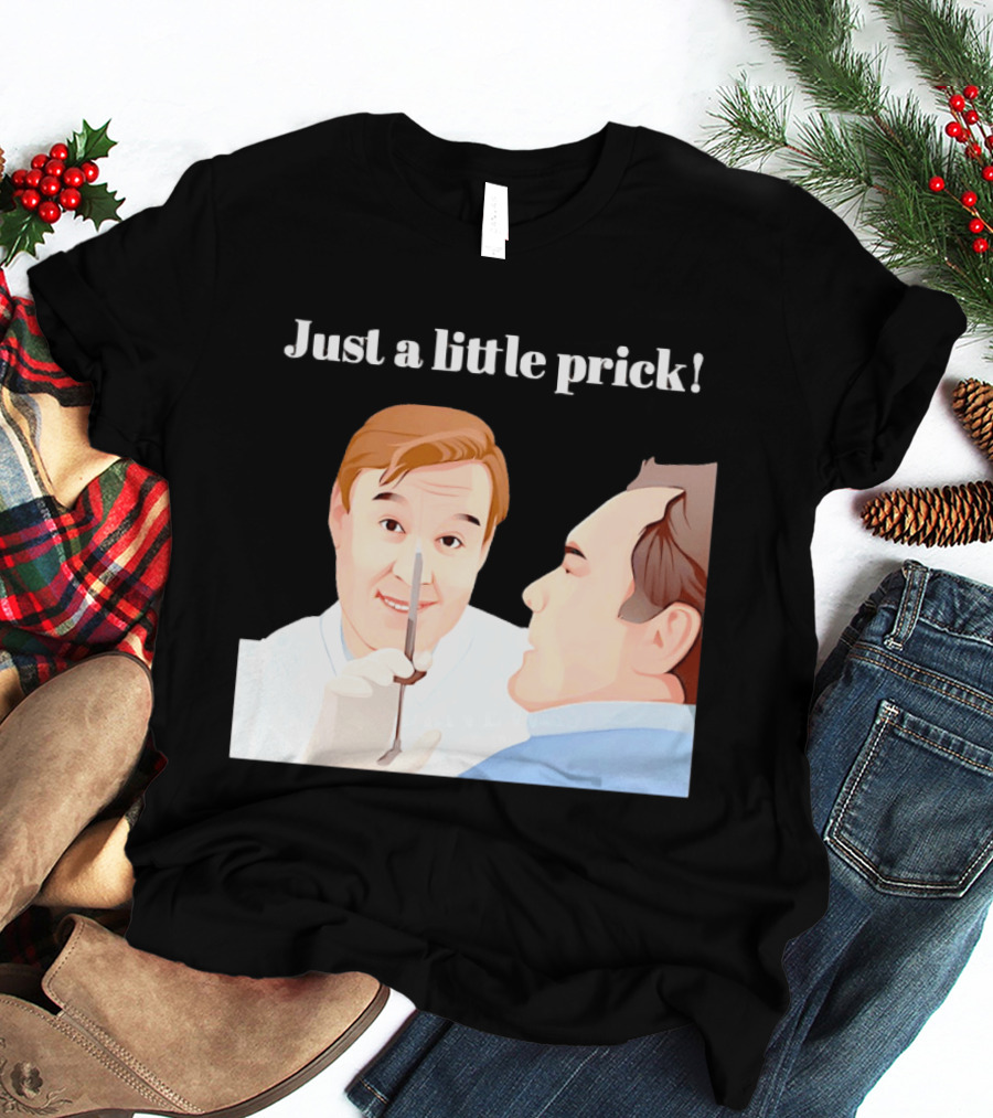 Just A Little Prick Only Fools And Horses Classic Comedy Scene T-Shirt