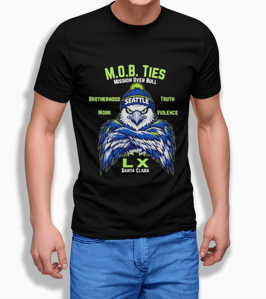 Seattle Seahawks M.O.B. Ties Mission Brotherhood Truth Work Violence LX Santa Clara T-Shirt
