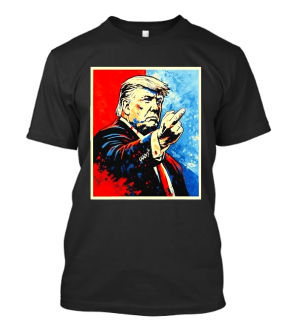 Trump 2026 Meme Middle Finger Red Blue Pop T-Shirt