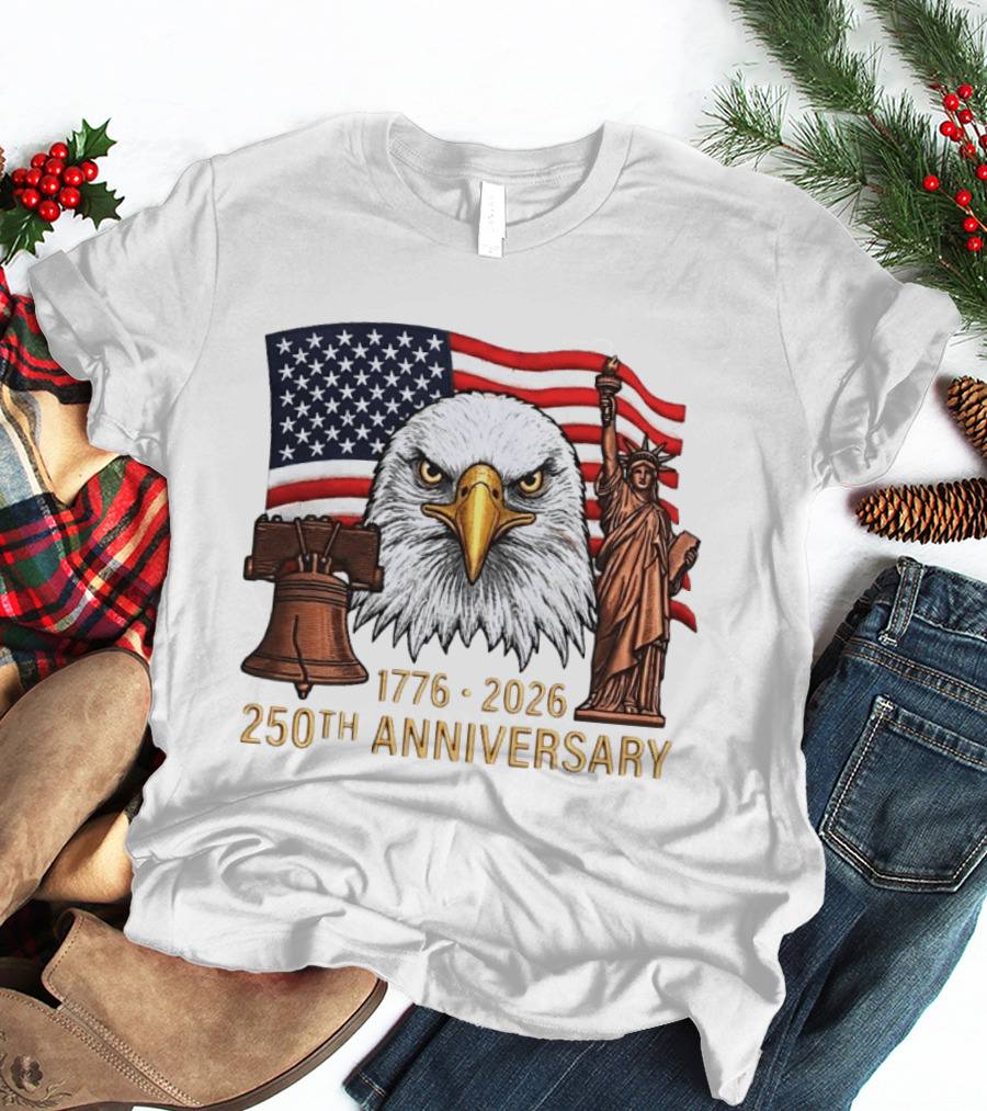 Eagle Statue Of Liberty Liberty Bell American Flag 1776 2026 250th Anniversary T-Shirt
