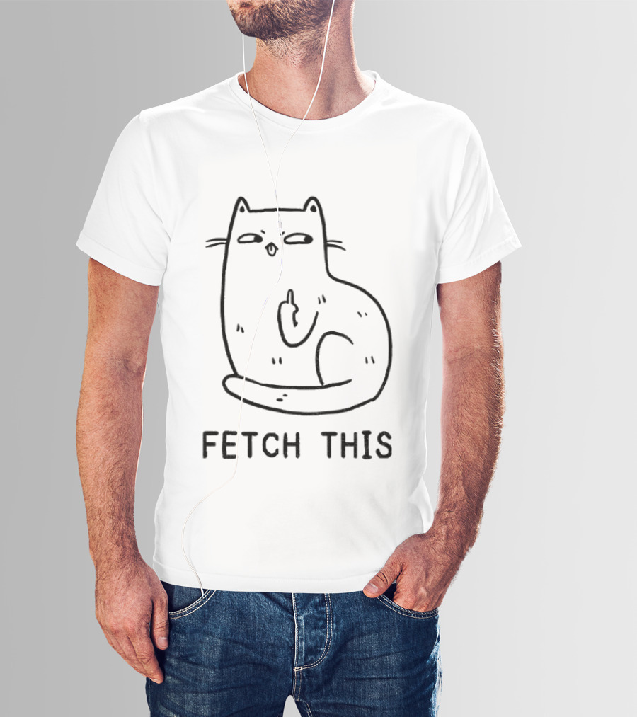 Funny Cat Middle Finger Fetch This Meme T-Shirt
