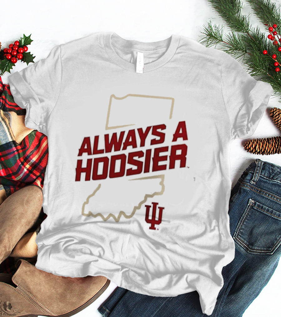 Indiana Hoosiers Always A Hoosier Map IU T-Shirt
