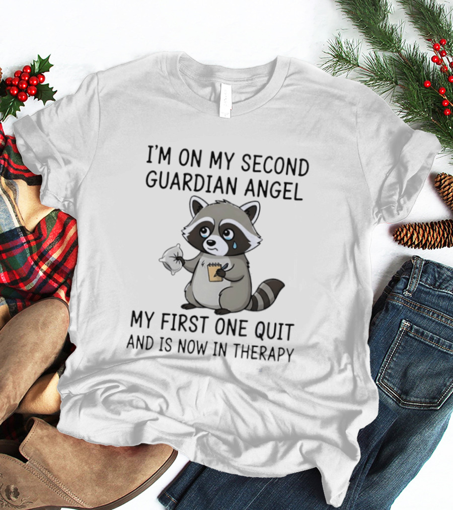 Raccoon Crying I'm On My Second Guardian Angel My First One Quit And Is Now In Therapy T-Shirt