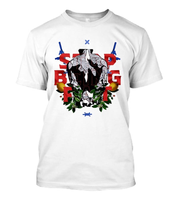 Stop Being Fat Lemon Guns Leaves T-Shirt