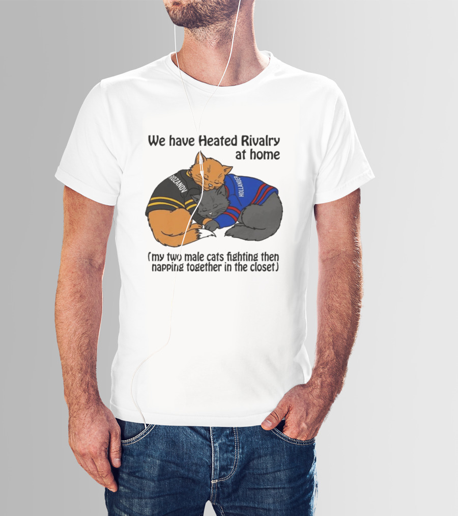 We Have Heated Rivalry At Home My Two Male Cats Fighting Then Napping Together In The Closet Rozanov Hollanders T-Shirt