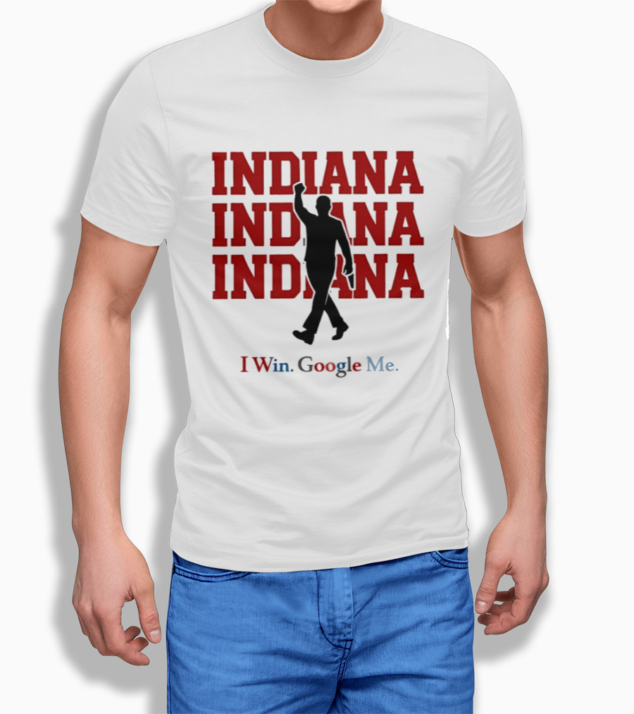 Indiana Indiana Indiana I Win Google Me Football T-Shirt
