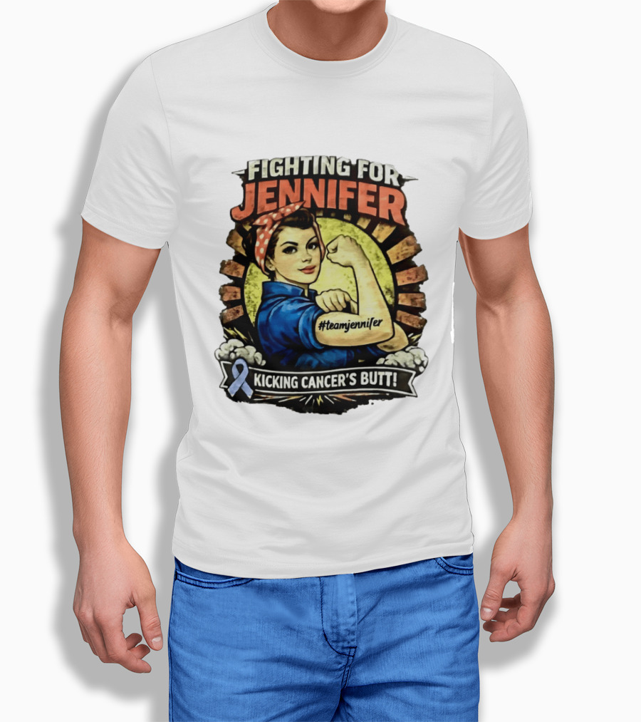 Fighting For Jennifer Team Jennifer Kicking Cancer's Butt T-Shirt
