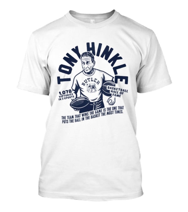 Tony Hinkle Basketball Hall Of Fame Butler 1078 Victories In 3 Sports T-Shirt
