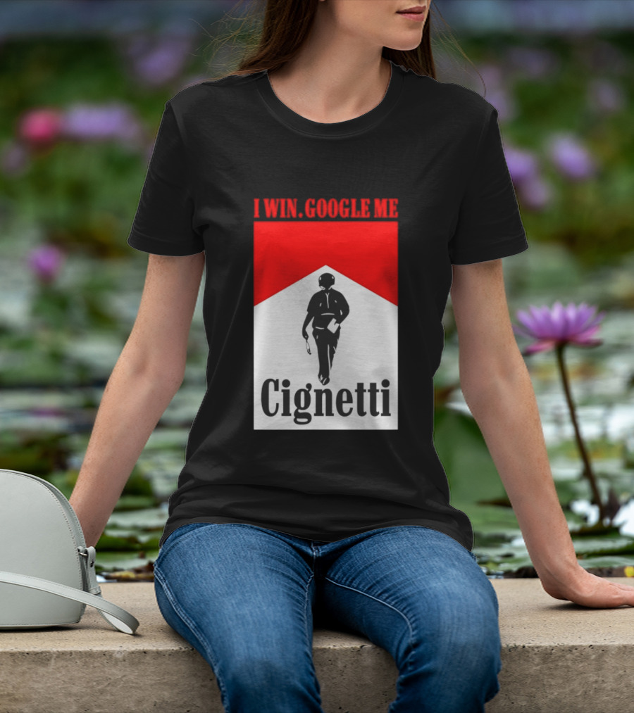Curt Cignetti I Win Google Me Cignetti Football Fan T-Shirt