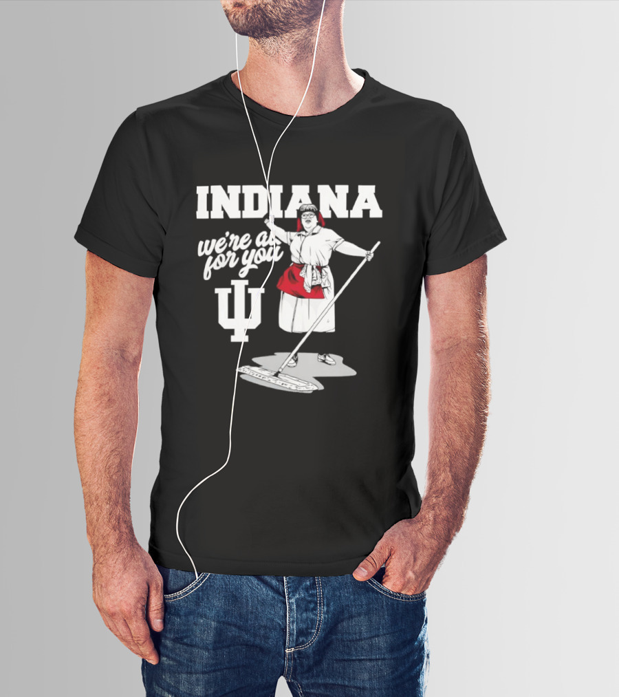 Martha Mop Lady Indiana Hoosiers We're All For You T-Shirt