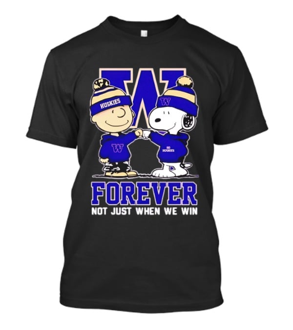 Peanut Snoopy Charlie Brown Washington Huskies Forever Not Just When We Win T-Shirt