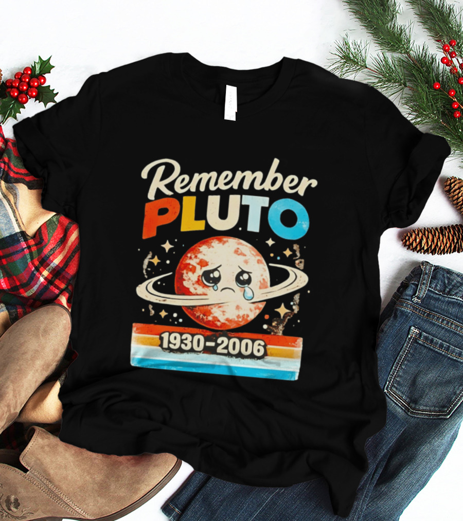 Remember Pluto 1930 2006 Sad Planet With Rings And Stars T-Shirt