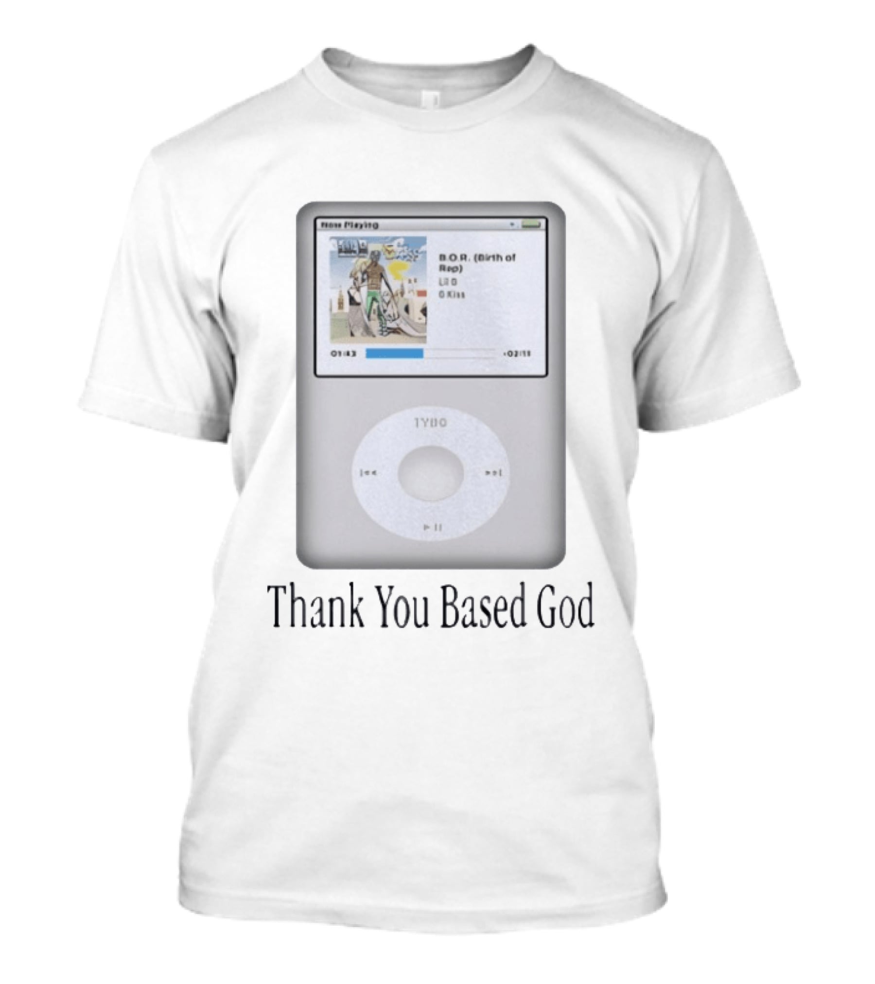 Basedworld Lil B.O.R Birth Of Rap Thank You Based God IPod T-Shirt