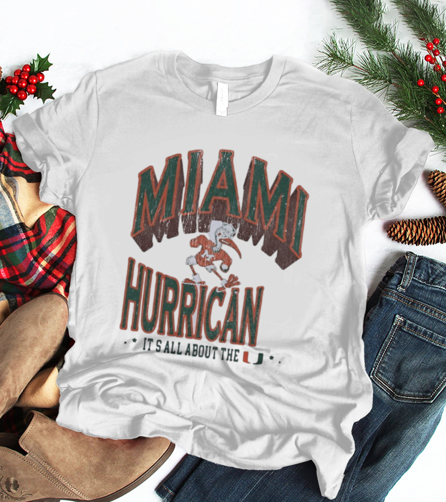 Miami Hurricanes It's All About The U T-Shirt