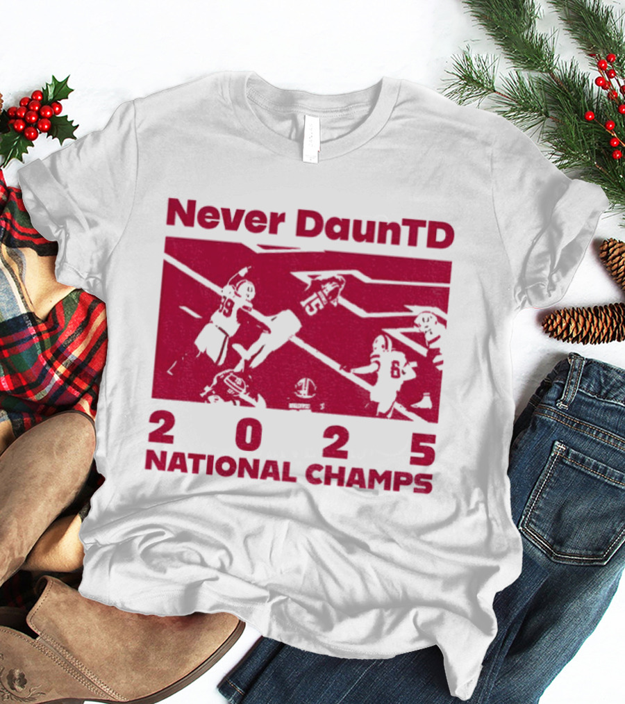 Never DaunTD Indiana Hoosier Football 2025 National Champs T-Shirt