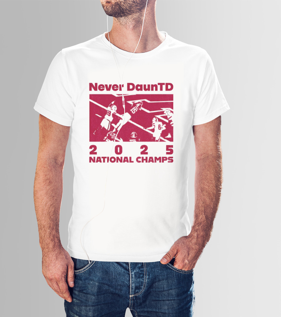 Never DaunTD Indiana Hoosier Football 2025 National Champs T-Shirt