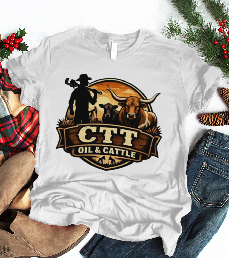 CTT Oil And Cattle Western Ranching Cowboys And Livestock T-Shirt