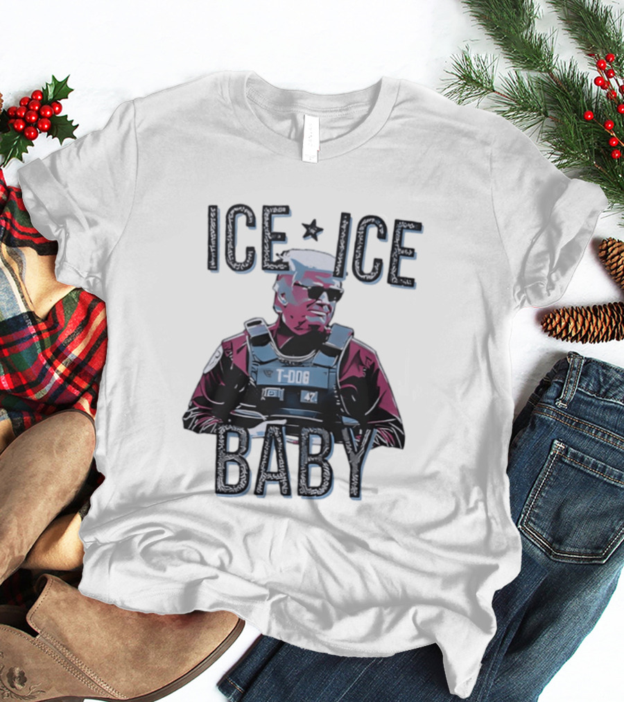 Donald Trump Dog Police Ice Ice Baby T-Shirt