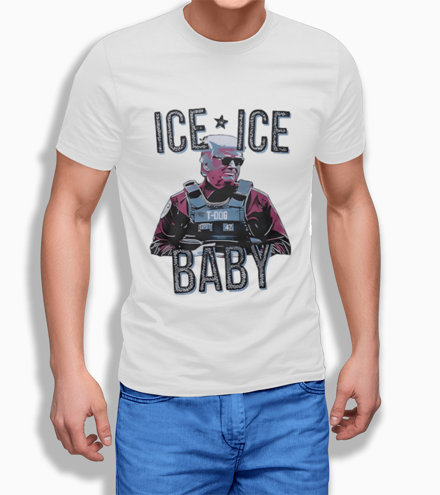 Donald Trump Dog Police Ice Ice Baby T-Shirt